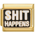 Charm sh*t happens